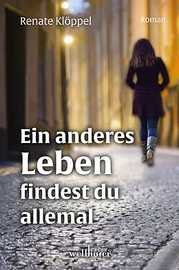E-Book (epub) Ein anderes Leben findest du allemal: Roman von Renate Klöppel