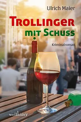 E-Book (epub) Trollinger mit Schuss: Kriminalroman von Ulrich Maier