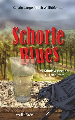 E-Book (epub) Schorleblues: 25 Krimis und Rezepte aus der Pfalz von Kerstin Lange