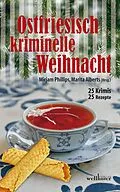 E-Book (epub) Ostfriesisch kriminelle Weihnacht: 25 Krimis und 25 Rezepte von Mirjam Phillips, Annegret Achner, Christiane Franke