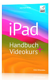 Kartonierter Einband iPad Handbuch + Videokurs von Anton Ochsenkühn
