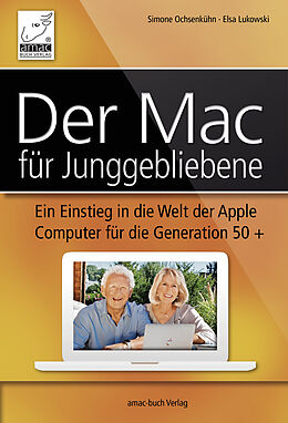 E-Book (epub) Der Mac für Junggebliebene von Elsa Lukowski, Simone Ochsenkühn