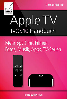E-Book (epub) Apple TV Handbuch - tvOS 10 von Johann Szierbeck