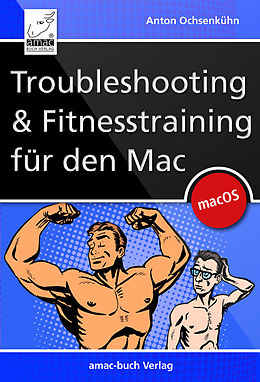 E-Book (epub) Troubleshooting und Fitnesstraining für den Mac von Anton Ochsenkühn