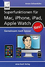 E-Book (epub) Superfunktionen für Mac, iPhone, iPad und Apple Watch von Anton 6.10.1967