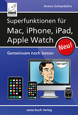 E-Book (epub) Superfunktionen für Mac, iPhone, iPad und Apple Watch von Anton 6.10.1967