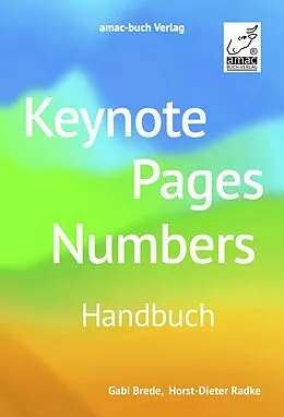 E-Book (epub) Keynote, Pages, Numbers Handbuch von Horst-Dieter Radke, Gabi Brede