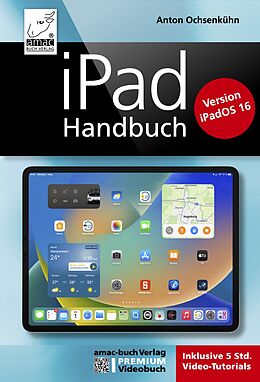 E-Book (epub) iPad Handbuch - PREMIUM Videobuch von Anton Ochsenkühn