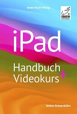 E-Book (epub) iPad Handbuch + Videokurs von Anton Ochsenkühn