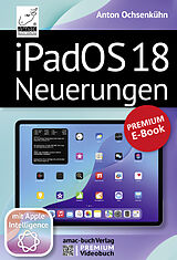 E-Book (epub) iPadOS 18 Neuerungen von Anton Ochsenkühn