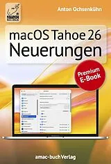 E-Book (epub) macOS Tahoe 26 Neuerungen von Anton Ochsenkühn