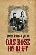 E-Book (epub) Das Böse im Blut von James Carlos Blake