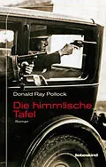 E-Book (epub) Die himmlische Tafel von Donald Ray Pollock
