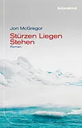 E-Book (epub) Stürzen Liegen Stehen von Jon McGregor