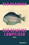 E-Book (epub) Der Gemeine Lumpfisch von Ned Beauman
