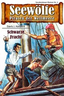 E-Book (epub) Seewölfe - Piraten der Weltmeere 2 von Davis J. Harbord