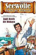 E-Book (epub) Seewölfe - Piraten der Weltmeere 4 von John Roscoe Craig