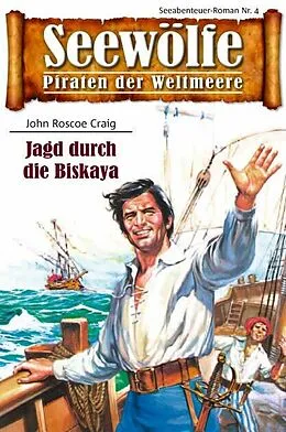 E-Book (epub) Seewölfe - Piraten der Weltmeere 4 von John Roscoe Craig