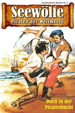 E-Book (epub) Seewölfe - Piraten der Weltmeere 5 von John Curtis
