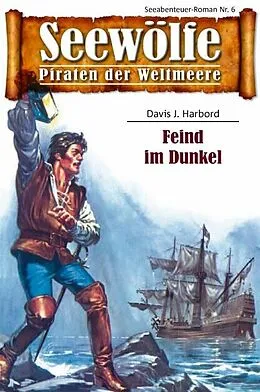 E-Book (epub) Seewölfe - Piraten der Weltmeere 6 von Davis J. Harbord
