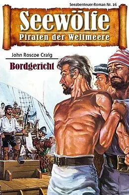 E-Book (epub) Seewölfe - Piraten der Weltmeere 16 von John Roscoe Craig