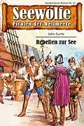 E-Book (epub) Seewölfe - Piraten der Weltmeere 57 von John Curtis