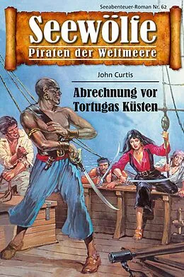 E-Book (epub) Seewölfe - Piraten der Weltmeere 62 von John Curtis