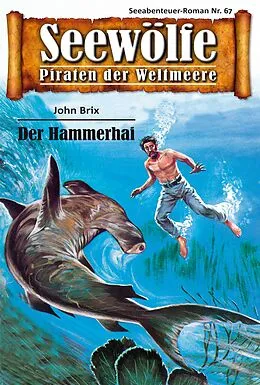 E-Book (epub) Seewölfe - Piraten der Weltmeere 67 von John Brix