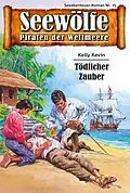 E-Book (epub) Seewölfe - Piraten der Weltmeere 75 von Kelly Kevin