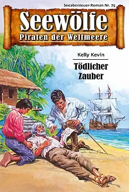 E-Book (epub) Seewölfe - Piraten der Weltmeere 75 von Kelly Kevin