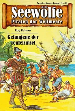 E-Book (epub) Seewölfe - Piraten der Weltmeere 80 von Roy Palmer