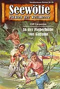 E-Book (epub) Seewölfe - Piraten der Weltmeere 81 von Cliff Carpenter