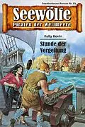 E-Book (epub) Seewölfe - Piraten der Weltmeere 82 von Kelly Kevin