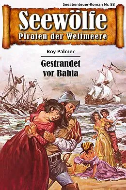 E-Book (epub) Seewölfe - Piraten der Weltmeere 88 von Roy Palmer