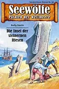 E-Book (epub) Seewölfe - Piraten der Weltmeere 96 von Kelly Kevin