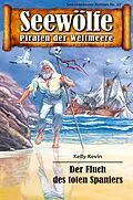 E-Book (epub) Seewölfe - Piraten der Weltmeere 97 von Kelly Kevin