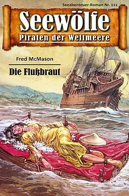 E-Book (epub) Seewölfe - Piraten der Weltmeere 111 von Fred McMason