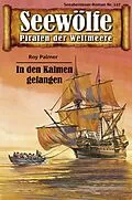 E-Book (epub) Seewölfe - Piraten der Weltmeere 127 von Roy Palmer