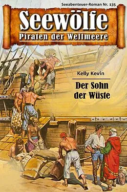 E-Book (epub) Seewölfe - Piraten der Weltmeere 135 von Kelly Kevin
