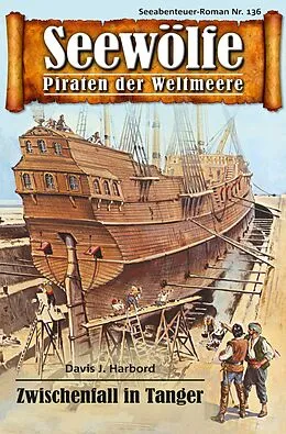 E-Book (epub) Seewölfe - Piraten der Weltmeere 136 von Davis J. Harbord