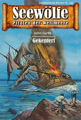 E-Book (epub) Seewölfe - Piraten der Weltmeere 140 von John Curtis