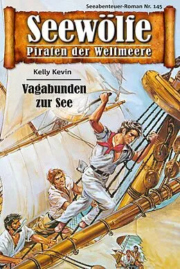 E-Book (epub) Seewölfe - Piraten der Weltmeere 145 von Kelly Kevin