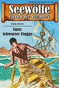 E-Book (epub) Seewölfe - Piraten der Weltmeere 167 von Kelly Kevin