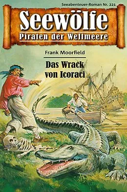 E-Book (epub) Seewölfe - Piraten der Weltmeere 221 von Frank Moorfield