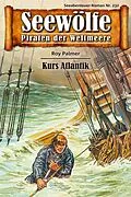 E-Book (epub) Seewölfe - Piraten der Weltmeere 232 von Roy Palmer