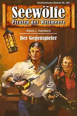 E-Book (epub) Seewölfe - Piraten der Weltmeere 287 von Davis J.Harbord