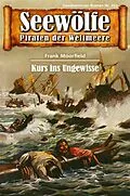 E-Book (epub) Seewölfe - Piraten der Weltmeere 293 von Frank Moorfield