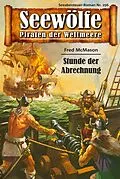 E-Book (epub) Seewölfe - Piraten der Weltmeere 296 von Fred McMason