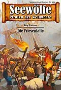 E-Book (epub) Seewölfe - Piraten der Weltmeere 302 von Roy Palmer