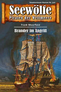 E-Book (epub) Seewölfe - Piraten der Weltmeere 310 von Frank Moorfield